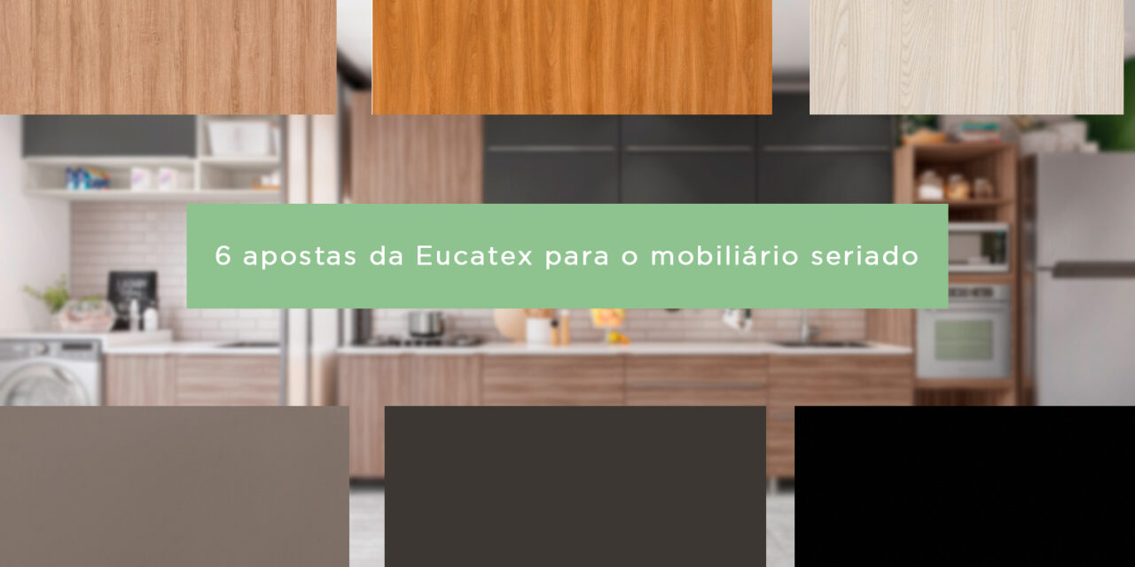 6 apostas da Eucatex para o mobiliário seriado