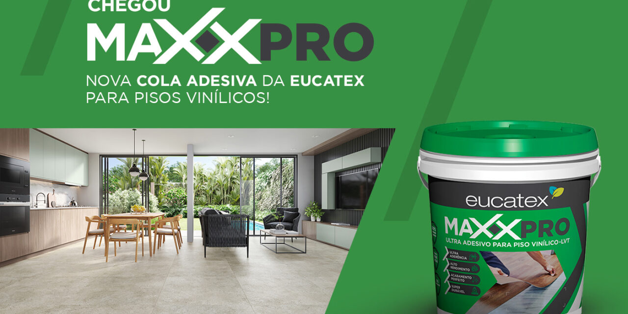 Nova cola Eucatex para pisos vinílicos: conheça MAXX PRO